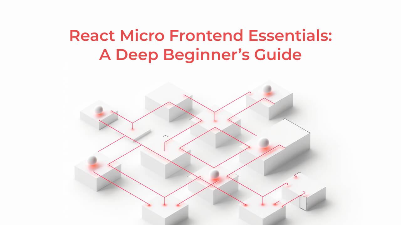 React Micro Frontend Essentials: A Deep Beginner’s Guide image