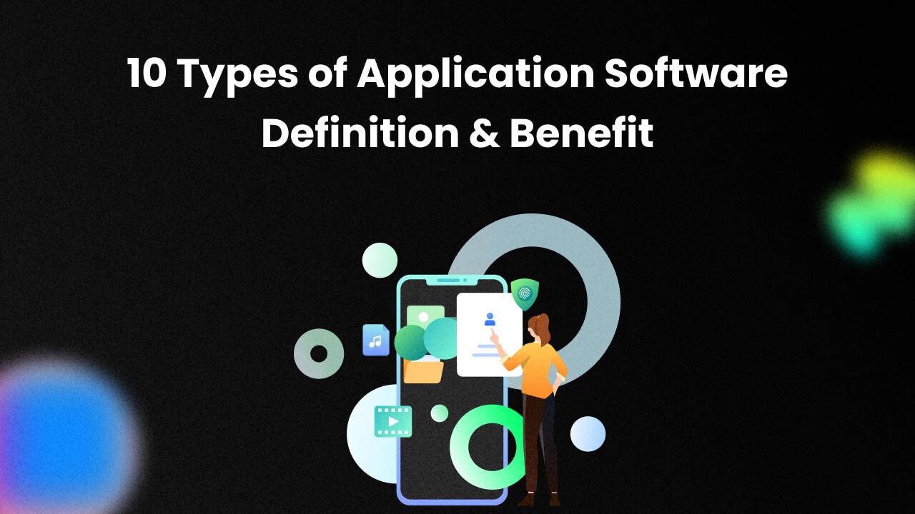 10 Types of Application Software: Definition & Benefit image
